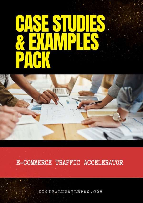 Cover for 'Case Studies & Examples Pack' companion to the E-commerce Traffic Accelerator guide by DigitalHustlePro.com, featuring team analysis.